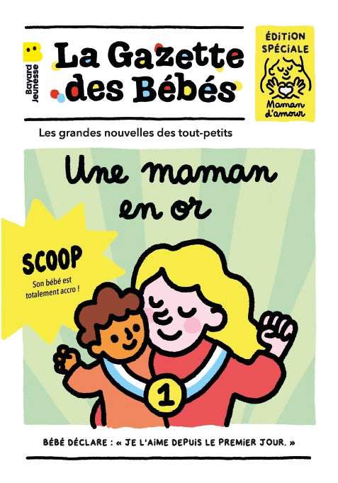 La Gazette des Bébés - Une maman en or | Bayard Jeunesse